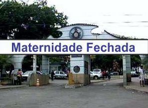 maternidade fechada